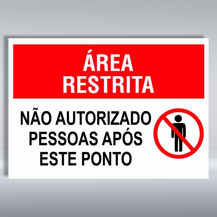 PLACA DE ÁREA RESTRITA | NÃO AUTORIZADO PESSOAS APÓS ESTE PONTO